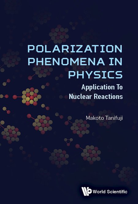 Polarization Phenomena in Physics: Applications to Nuclear Reactions