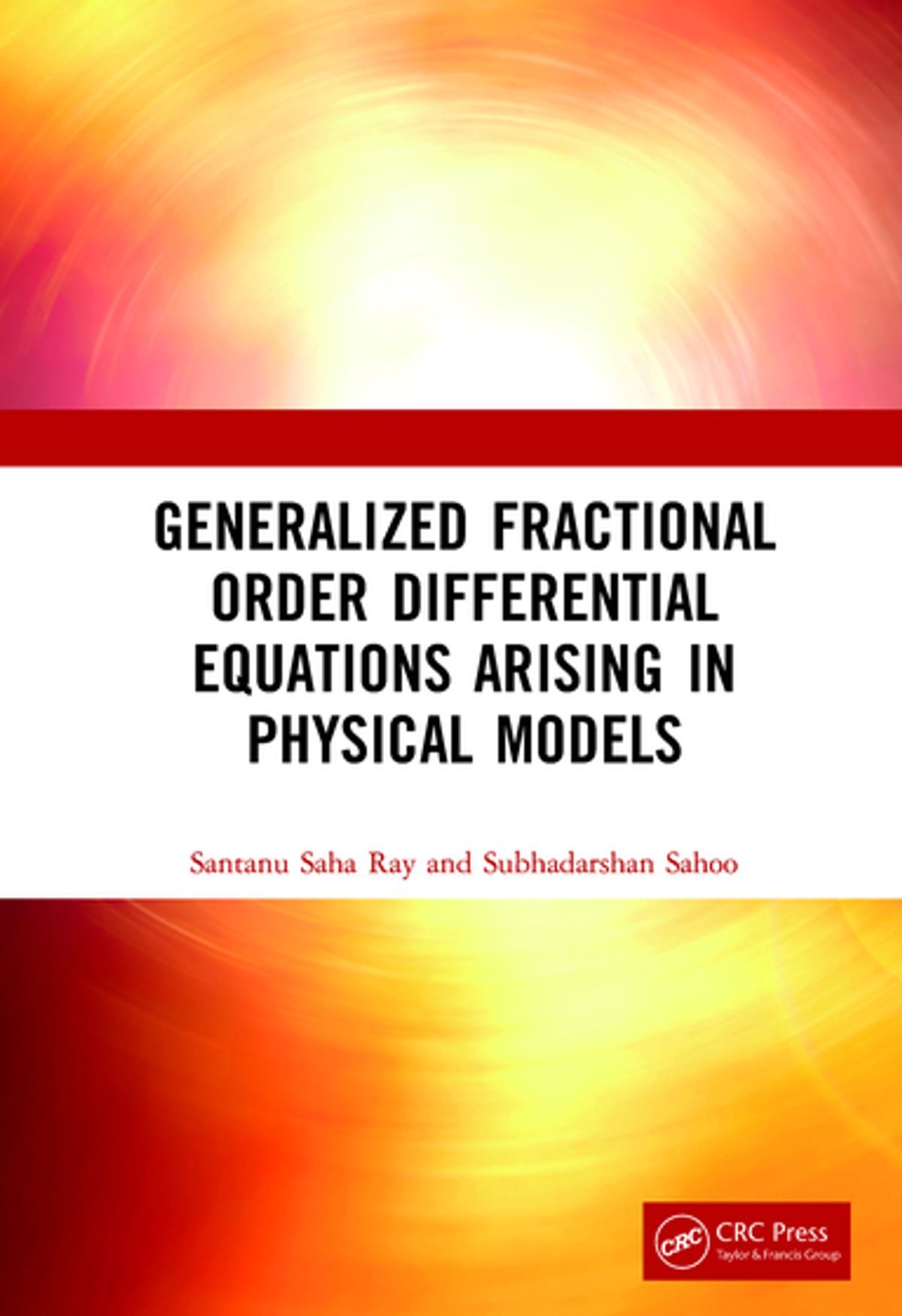 Generalized Fractional Order Differential Equations Arising in Physical Models