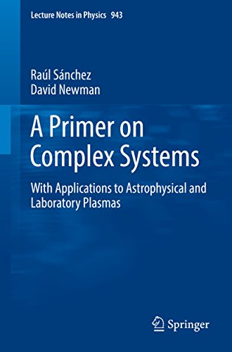 A primer on complex systems: with applications to astrophysical and laboratory plasmas