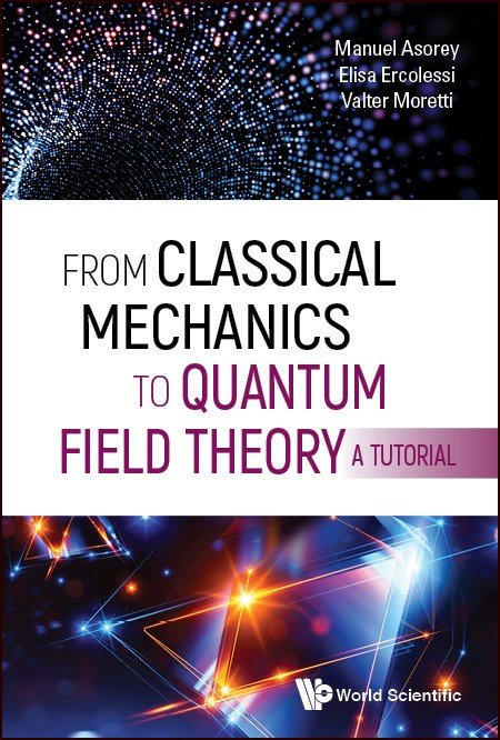 From Classical Mechanics to Quantum Field Theory