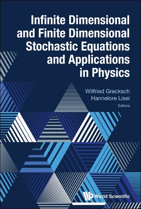 Infinite Dimensional and Finite Dimensional Stochastic Equations and Applications in Physics