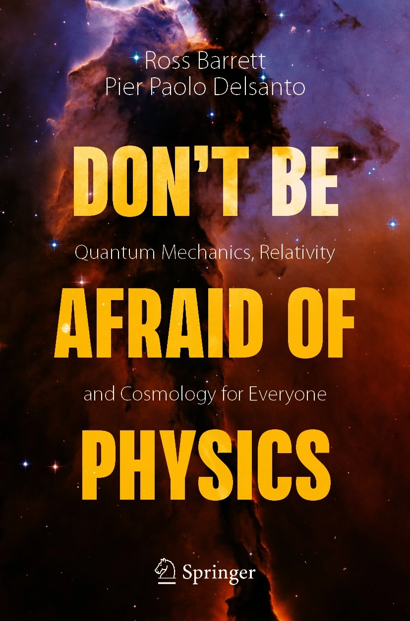 Don’t Be Afraid of Physics: Quantum Mechanics, Relativity and Cosmology for Everyone