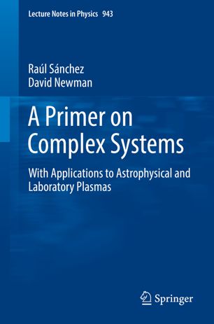 A primer on Complex Systems: With applications to Astrophysical and Laboratory Plasmas