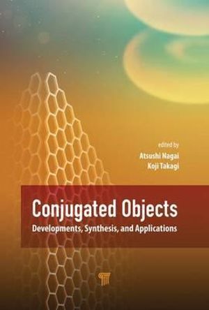 Conjugated Objects: Developments, Synthesis and Applications